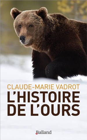 L'histoire de l'ours - Claude-Marie Vadrot
