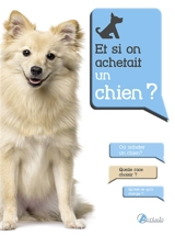 Et si on achetait un chien ? - Alexandre Balzer