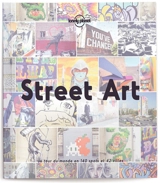 Street art : un tour du monde en 140 spots et 42 villes - Ed Bartlett