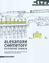 Patrimoine commun : leçon inaugurale de l'école de Chaillot, prononcée le 26 janvier 2010 - Alexandre Chemetoff