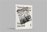 Transbordeur : photographie histoire société, n° 4. Photographie ouvrière