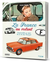 La France au volant : l'automobile au coeur de la vie des Français - Xavier Chimits