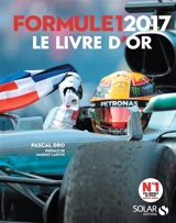 Formule 1 2017 : le livre d'or - Pascal Dro
