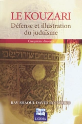 Le Kouzari : défense et illustration du judaïsme. Vol. 5. Cinquième discours - Shaoul Botschko