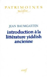 Introduction à la littérature yiddish ancienne - Jean Baumgarten