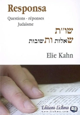 Responsa : questions-réponses judaïsme - Elie Kahn
