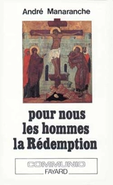 Pour nous, les hommes, la rédemption - André Manaranche