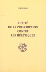 Traité de la prescription contre les hérétiques - Tertullien