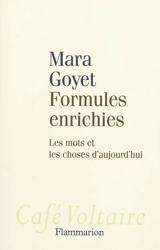 Formules enrichies : les mots et les choses d'aujourd'hui - Mara Goyet