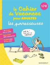 Les paresseuses : cahier de vacances pour adultes : 2018 - Olivia Toja