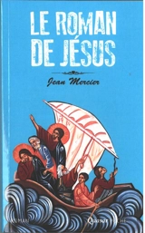 Le roman de Jésus - Jean Mercier
