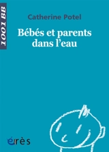 Bébés et parents dans l'eau - Catherine Potel