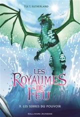 Les royaumes de feu. Vol. 9. Les serres du pouvoir - Tui Sutherland