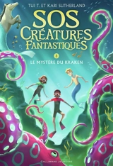 SOS créatures fantastiques. Vol. 3. Le mystère du kraken - Tui Sutherland