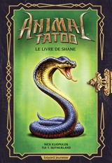 Animal tatoo : hors série. Le livre de Shane - Nick Eliopulos