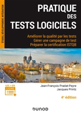 Pratique des tests logiciels : améliorer la qualité par les tests, gérer une campagne de test, préparer la certification ISTQB - Jean-François Pradat-Peyre