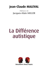 La différence autistique - Jean-Claude Maleval