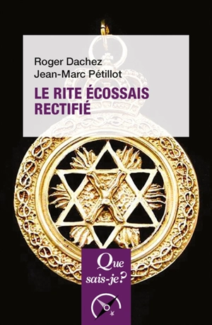 Le rite écossais rectifié - Roger Dachez