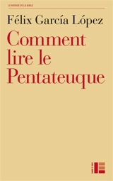 Comment lire le Pentateuque - Felix García López