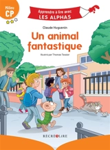 Un animal fantastique : milieu CP - Claude Huguenin