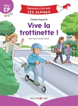 Vive la trottinette ! : début CP - Claude Huguenin
