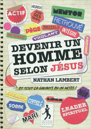 Devenir un homme selon Jésus - Nathan Lambert