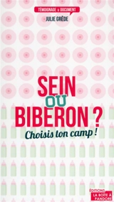 Sein ou biberon ? : choisis ton camp ! - Julie Grêde