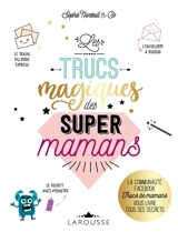Les trucs magiques des super-mamans - Sophie Nanteuil