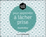 La petite boîte pour apprendre à lâcher prise - Ronald Mary