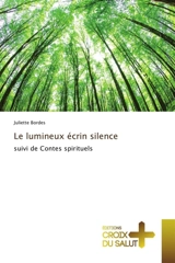 Le lumineux écrin silence - Juliette Bordes