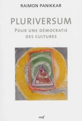 Pluriversum : pour une démocratie des cultures - Raimundo Panikkar