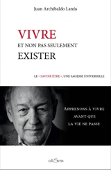 Vivre et non pas seulement exister - Juan Archibaldo Lanus