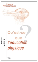 Qu'est-ce que l'éducation physique ? - Fabrice Louis