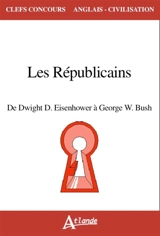The Republicans : from Eisenhower to George W. Bush (1952-2008) - Roy Carpenter