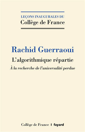 L'algorithmique répartie : à la recherche de l'universalité perdue - Rachid Guerraoui