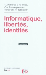 Informatique, libertés, identités - Daniel Kaplan