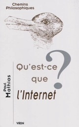 Qu'est-ce que l'Internet ? - Paul Mathias