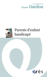 Parents d'enfant handicapé : le handicap en visages