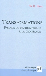 Transformations : passage de l'apprentissage à la croissance - Wilfred Ruprecht Bion