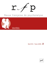 Revue française de psychanalyse, n° 2 (2019). Identités