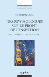 Des psychologues sur le front de l'insertion : souci clinique et question sociale - Christian Laval