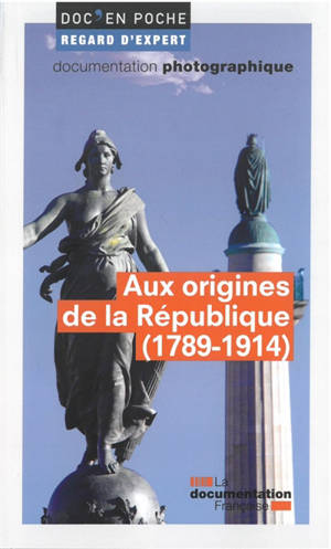 Aux origines de la République, 1789-1914 - Jacques-Olivier Boudon