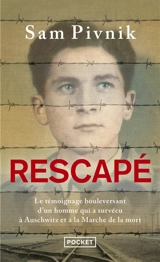 Rescapé : Auschwitz, la marche de la mort et mon combat pour la liberté - Sam Pivnik