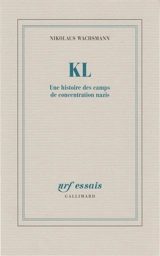 KL : une histoire des camps de concentration nazis - Nikolaus Wachsmann