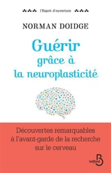 Guérir grâce à la neuroplasticité : découvertes remarquables à l'avant-garde de la recherche sur le cerveau - Norman Doidge