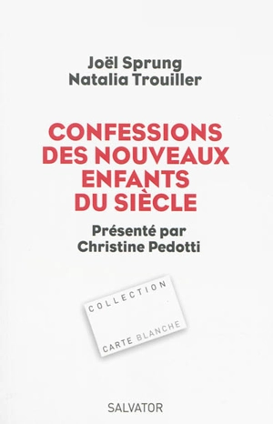 Confessions des nouveaux enfants du siècle - Joël Sprung