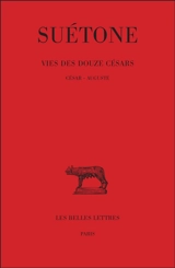 La vie des douze Césars. Vol. 1. César, Auguste - Suétone