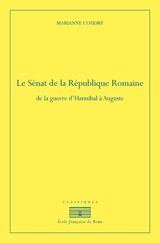 Le Sénat de la République romaine : de la guerre d'Hannibal à Auguste - Marianne Coudry