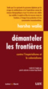 Démanteler les frontières contre l'impérialisme et le colonialisme - Harsha Walia