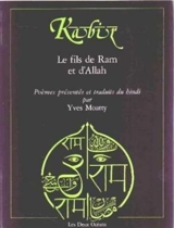 Kabir, le fils de Râm et d'Allah : anthologie de poèmes traduits du hindi - Kabir